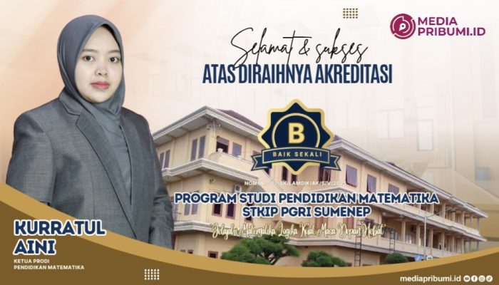 Akreditasi Prodi Pendidikan Matematika STKIP PGRI Sumenep Naik Jadi “Baik Sekali”, Ini Strategi dan Harapannya!