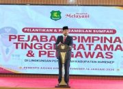 Mutasi dan Rotasi Jabatan Di Lingkungan Pemkab Sumenep, Bupati: Semua Kecamatan Harus Terisi